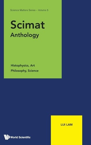 SCIMAT ANTHOLOGY HISTOPHYSICS, ART, PHILOSOPHY, SCIENCE