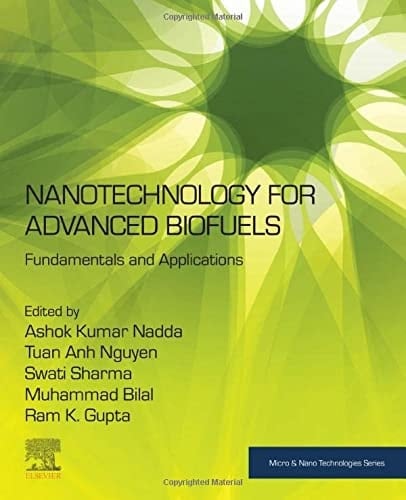 Nanotechnology for Advanced Biofuels Fundamentals and Applications