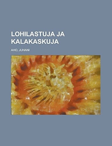 Lohilastuja Ja Kalakaskuja (Finnish Edition)