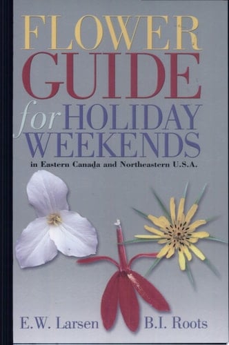Flower Guide for Holiday Weekends in Eastern Canada and Northeastern U.S.A.