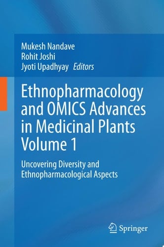 Ethnopharmacology and OMICS Advances in Medicinal Plants Volume 1