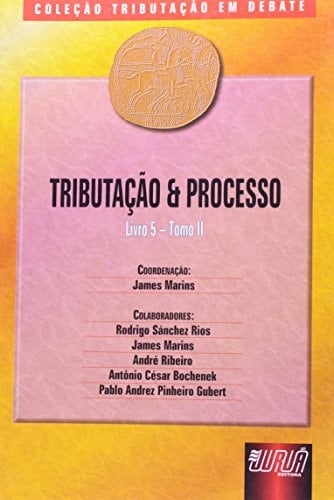 Tributação e Processo - Livro V. Tomo II
