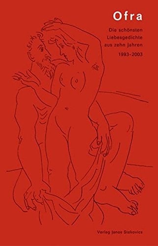 Ofra die schönsten Liebesgedichte aus zehn Jahren ; 1993 - 2003