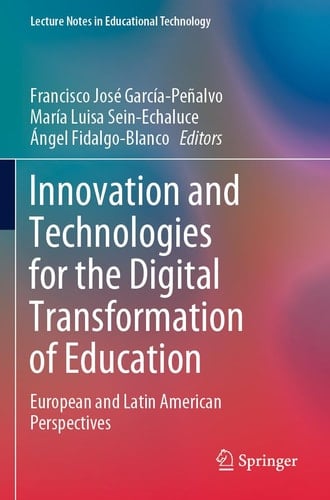 Innovation and Technologies for the Digital Transformation of Education European and Latin American Perspectives