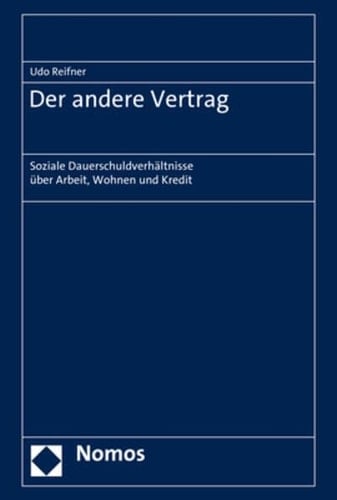 Der andere Vertrag Soziale Dauerschuldverhältnisse über Arbeit, Wohnen und Kredit