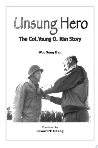 Unsung Hero: The Col. Young O. Kim Story