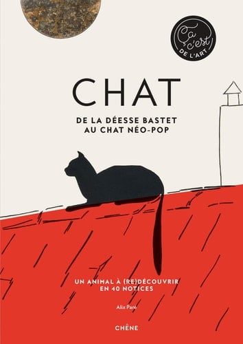 Chat de la déesse Bastet au chat néo-pop : un animal à (re)découvrir en 40 notices