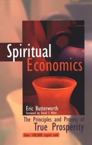 Spiritual Economics The Principles and Process of True Prosperity