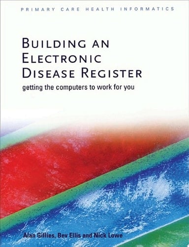 Building an Electronic Disease Register