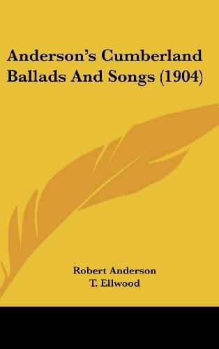 Anderson's Cumberland Ballads and Songs (1904)