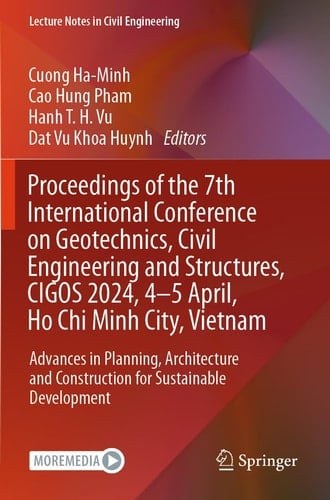 Proceedings of the 7th International Conference on Geotechnics, Civil Engineering and Structures, CIGOS 2024, 4-5 April, Ho Chi Minh City, Vietnam Advances in Planning, Architecture and Construction for Sustainable Development