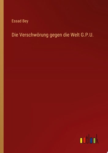 Die Verschwörung gegen die Welt G.P.U.