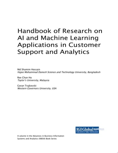 Handbook of Research on AI and Machine Learning Applications in Customer Support and Analytics