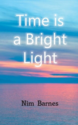 Time Is a Bright Light