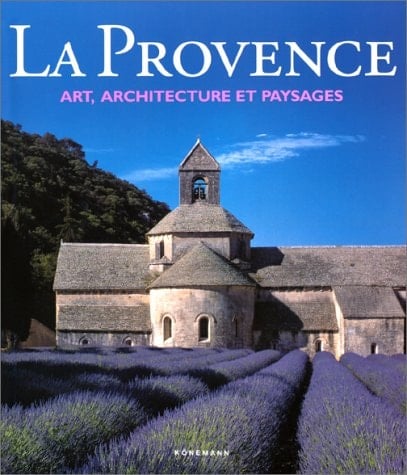 La Provence art, architecture et paysages