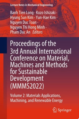 Proceedings of the 3rd Annual International Conference on Material, Machines and Methods for Sustainable Development (MMMS2022)
