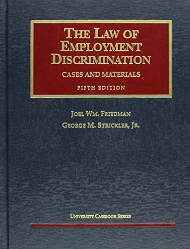 The Law of Employment Discrimination: Cases and Materials (University Casebook Series)
