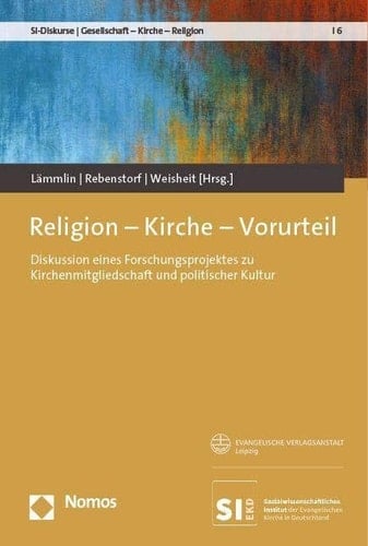 Religion - Kirche - Vorurteil Diskussion eines Forschungsprojektes zu Kirchenmitgliedschaft und politischer Kultur