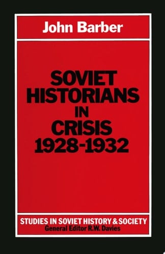 Soviet Historians in Crisis, 1928-1932