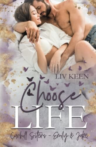 Choose Life: Carhill Sisters - Emily & Jake (German Edition)