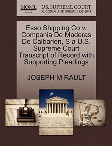 Esso Shipping Co v. Compania De Maderas De Caibarien, S a U.S. Supreme Court Transcript of Record with Supporting Pleadings