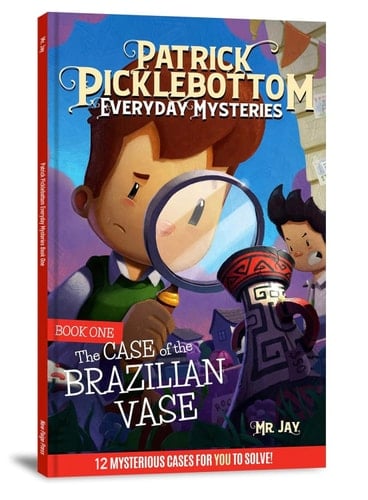 The Patrick Picklebottom Mysteries, Book 1 (Revised, 2nd Edition) The Case of the Brazilian Vase