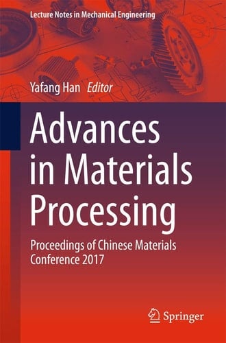 Advances in Materials Processing Proceedings of Chinese Materials Conference 2017