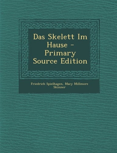 Das Skelett Im Hause - Primary Source Edition