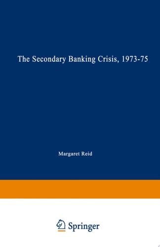 The Secondary Banking Crisis, 1973–75 Its Causes and Course