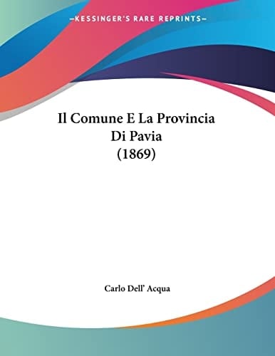 Il Comune E La Provincia Di Pavia (1869) (Italian Edition)