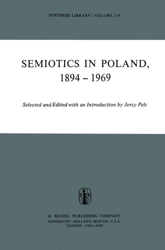 Semiotics in Poland 1894–1969 (Synthese Library, 119)