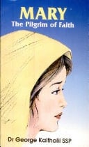 Mary: The Pilgrim Of Faith