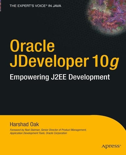 Oracle JDeveloper 10g: Empowering J2EE Development (Expert's Voice)