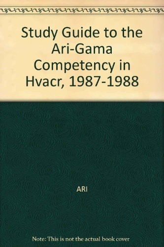Study Guide to the ARI-GAMA Competency in HVACR, 1987-1988