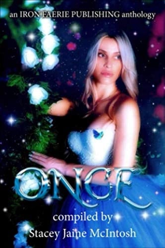 Once: A Speculative Fiction Princesses Microfiction Anthology (Heroines and Heroes)