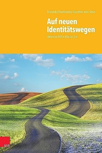 Auf neuen Identitätswegen Ideen für RU in Klasse 3-6