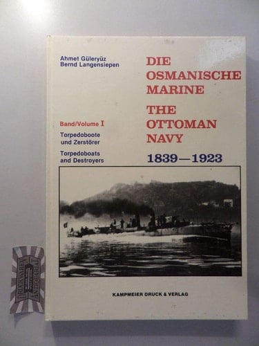 Die Osmanische Marine 1839 - 1923 The Ottoman Navy