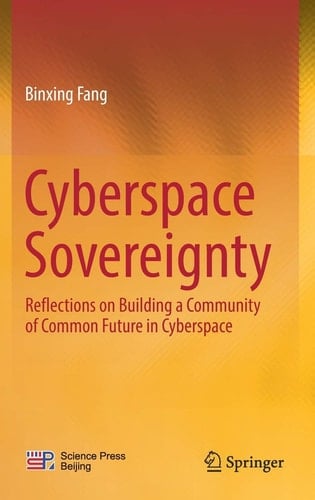 Cyberspace Sovereignty Reflections on building a community of common future in cyberspace