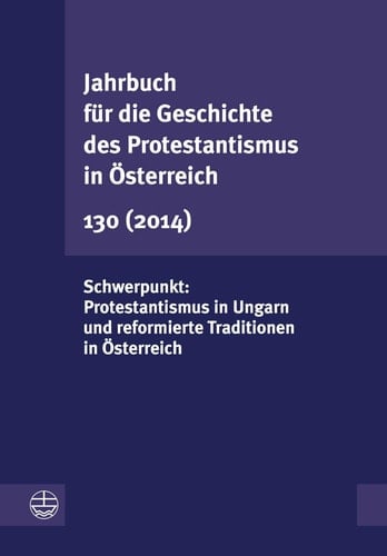 Schwerpunkt: Protestantismus in Ungarn und reformierte Traditionen in Österreich