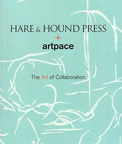 Hare and Hound Press + Artpace The Art of Collaboration