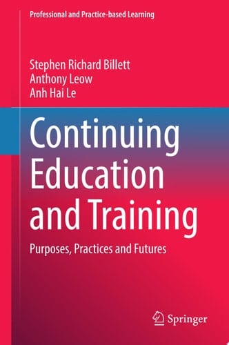 Continuing Education and Training Purposes, Practices and Futures