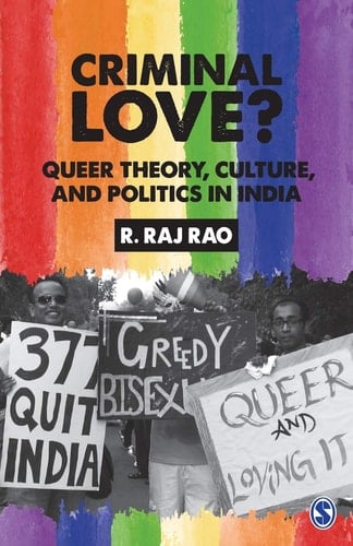 Criminal Love? Queer Theory, Culture, and Politics in India