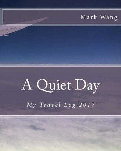 A Quiet Day My Travel Log 2017