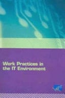 Work Practices in the IT Environment