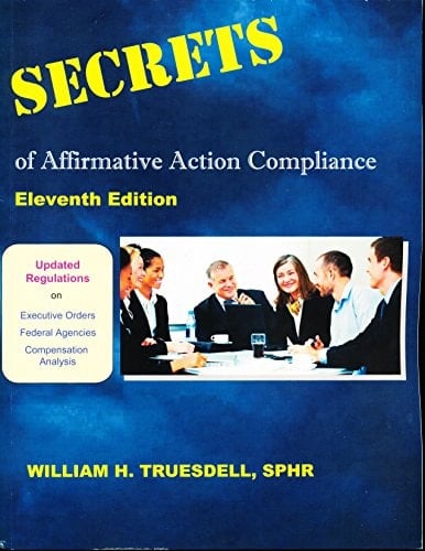 Secrets of Affirmative Action Compliance (11th Ed)