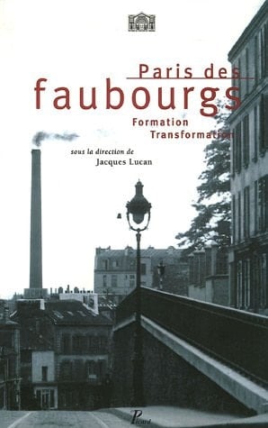 Paris des faubourgs Formation-Transformation