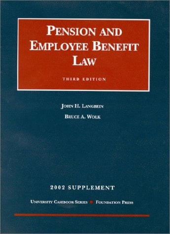 Pension and Employee Benefit Law: 2002 Supplement (University Casebook Series)