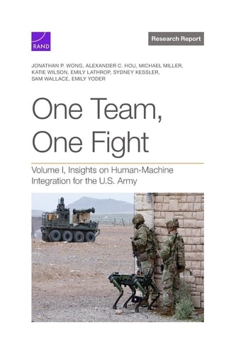 One Team, One Fight Volume I, Insights on Human-Machine Integration for the U. S. Army