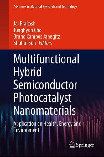 Multifunctional Hybrid Semiconductor Photocatalyst Nanomaterials Application on Health, Energy and Environment