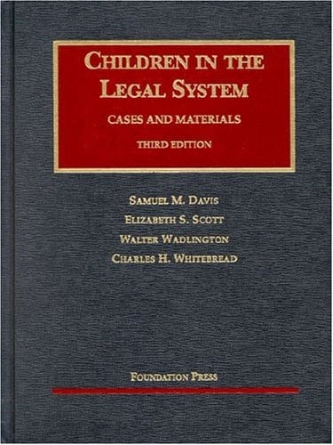 Children in the Legal System: Cases and Materials (University Casebook)